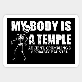 My Body Is A Temple Ancient, Crumbling & Probably Haunted Magnet